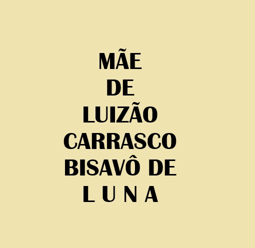 Bisavó paterna de Luiz Carrasco