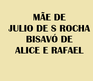 Mãe de Julio de Souza Rocha