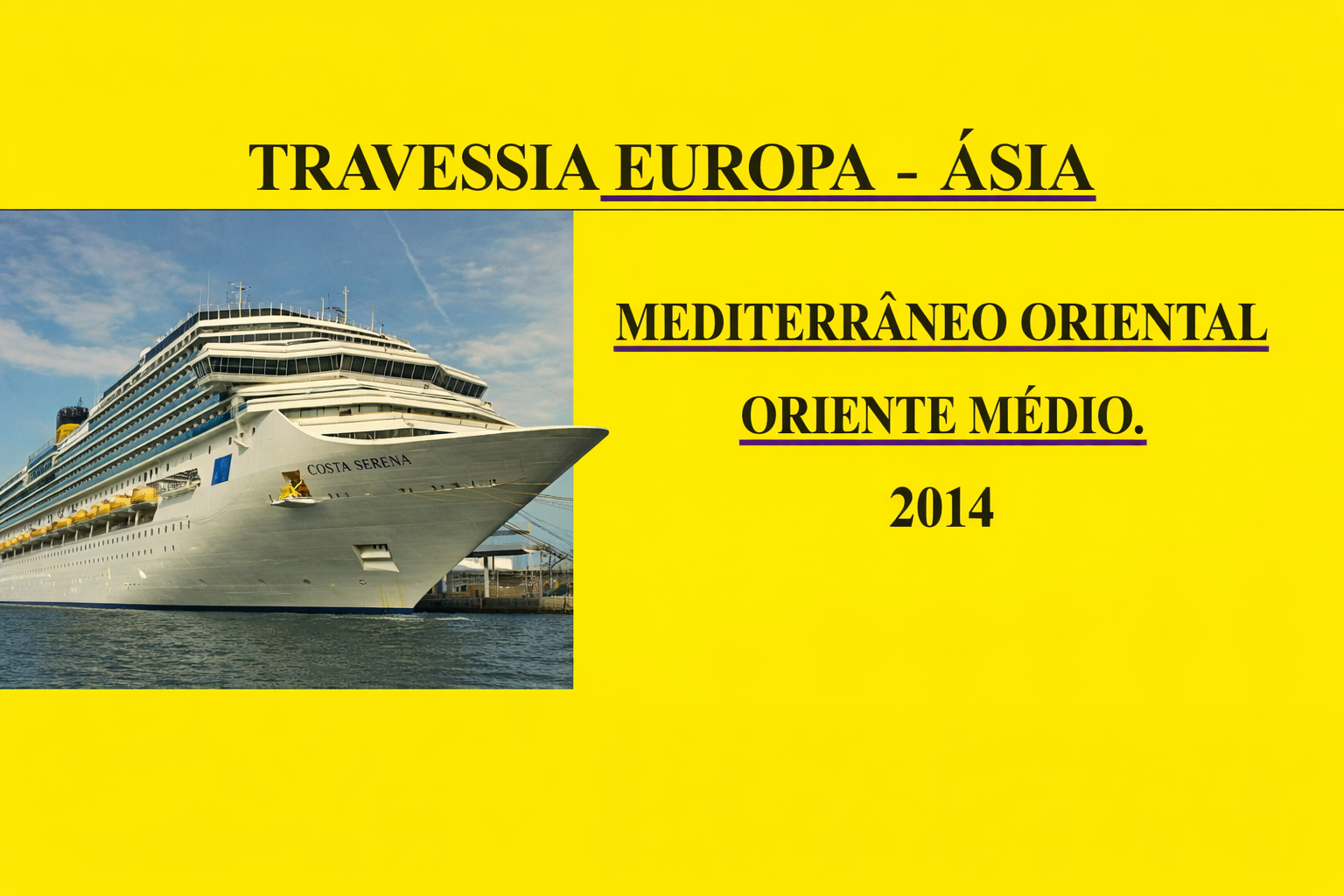 Travessia Europa – Ásia / Oriente Médio (2014)